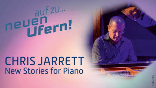 Chris Jarrett: New Stories for Piano – Genial: Jazz, Klassik und Weltmusik